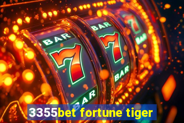 3355bet fortune tiger